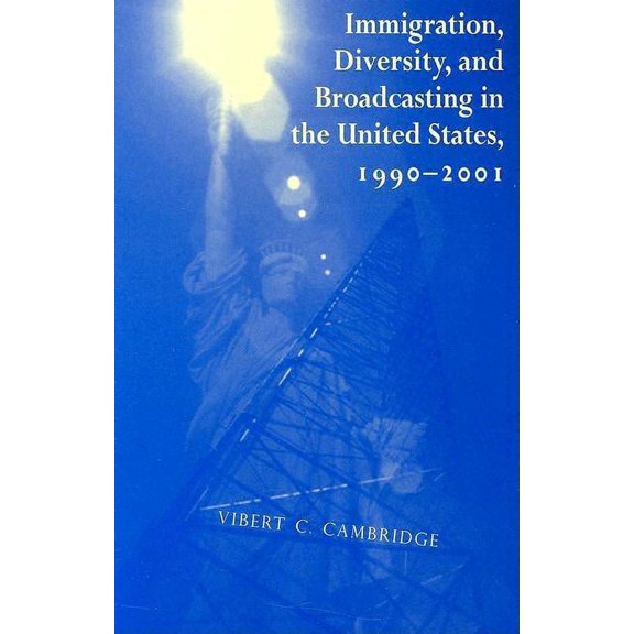 Ohio RIS Global Series: Immigration, Diversity, and Broadcasting in the United States 19902001 (Series #2) (Paperback)