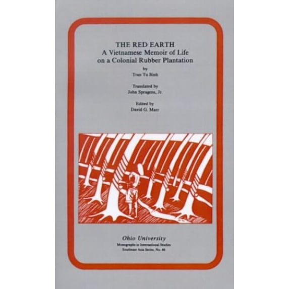 Pre-Owned The Red Earth: A Vietnamese Memoir of Life on a Colonial Rubber Plantation (Volume 66) (Ohio RIS Southeast Asia Series), 9780896801196, 0896801195, Paperback, 1 edition