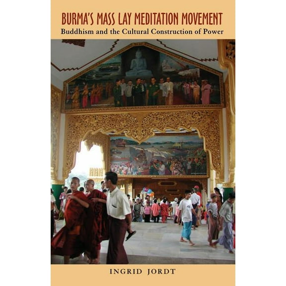 Ohio Ris Southeast Asia Burma's Mass Lay Meditation Movement: Buddhism and the Cultural Construction of Power, Book 115, (Paperback)