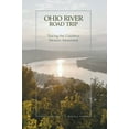 Ohio River Road Trip Tracing the Country's Western Movement