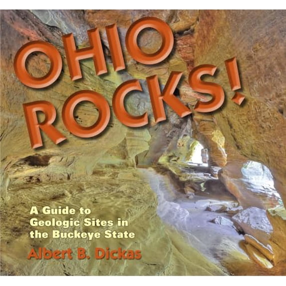 Pre-Owned Ohio Rocks: A Guide to Geologic Sites in the Buckeye State (Paperback) 0878426353 9780878426355