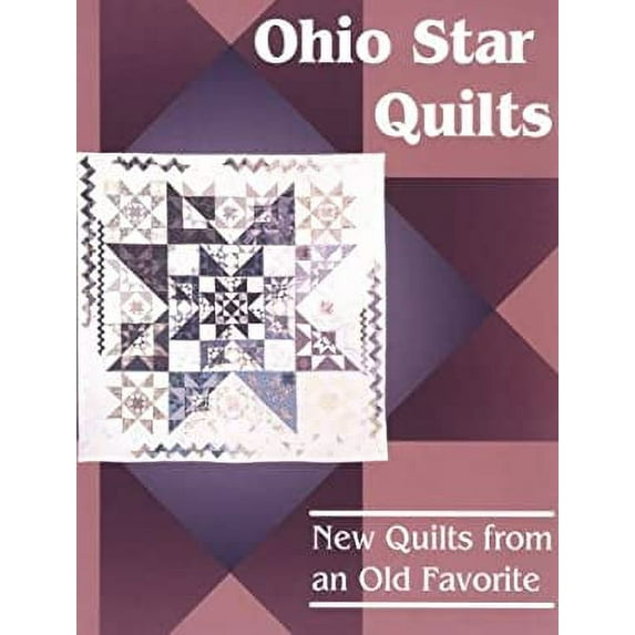 Pre-Owned Ohio Star Quilts: New Quilts from an Old Favorite (Paperback) 0891458697 9780891458692