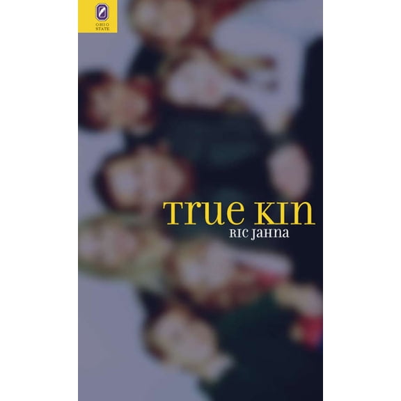 Ohio State Univ Prize in Short Fiction: True Kin (Paperback)