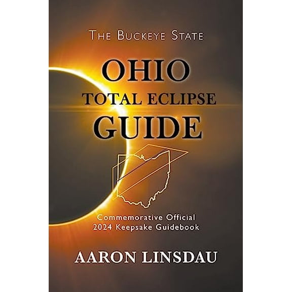 Pre-Owned Ohio Total Eclipse Guide: Official Commemorative 2024 Keepsake Guidebook (2024 Total Eclipse State Guide) Paperback