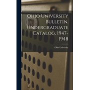 Ohio University Bulletin. Undergraduate Catalog, 1947-1948, Hardcover