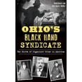 thumbnail image 1 of Ohio's Black Hand Syndicate: The Birth of Organized Crime in America (Hardcover), 1 of 1