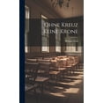 thumbnail image 1 of Ohne Kreuz keine Krone (Hardcover), 1 of 1