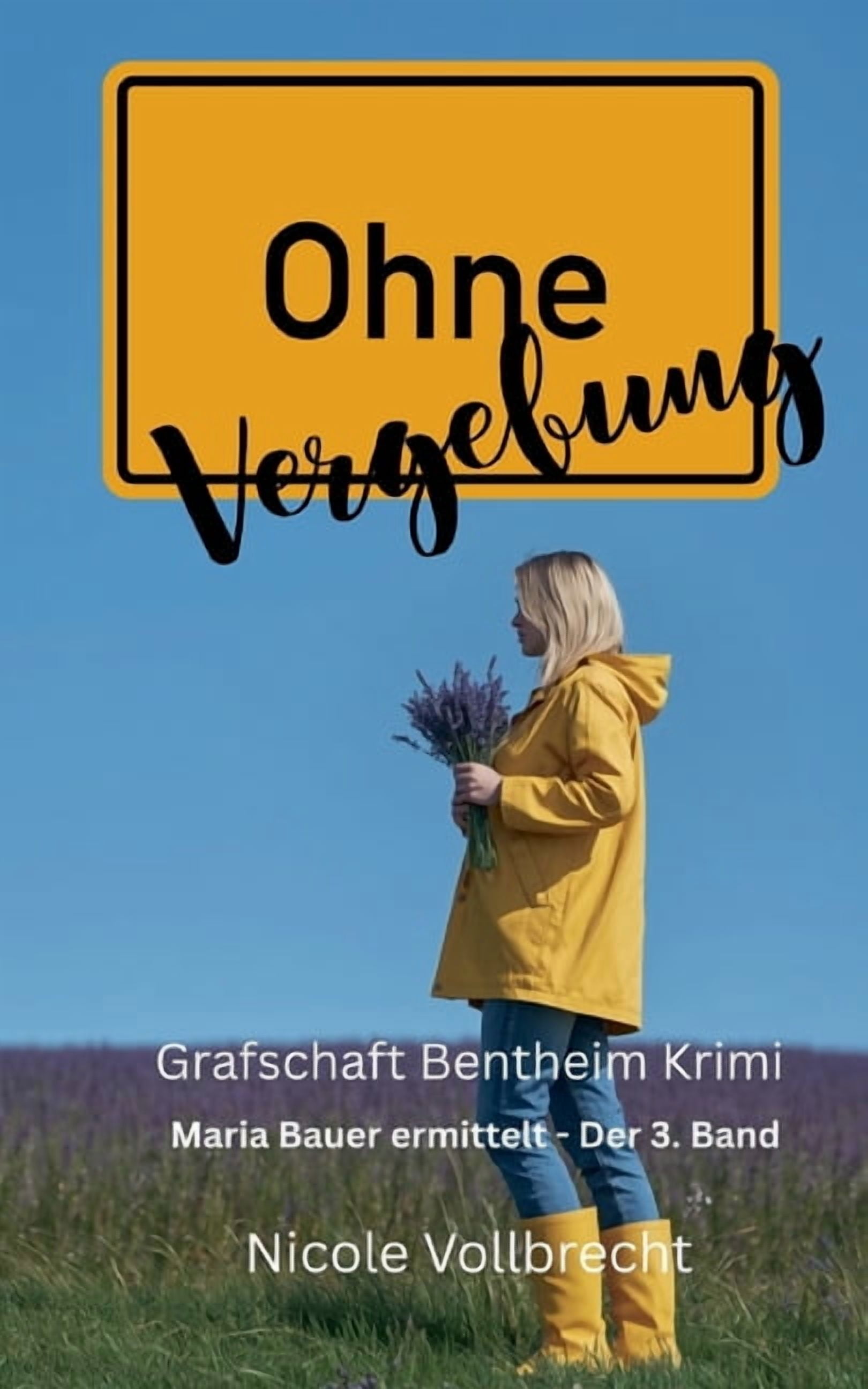 Ohne Vergebung: Ein Grafschaft Bentheim Krimi - Maria Bauer ermittelt - Der 3. Band, (Paperback)