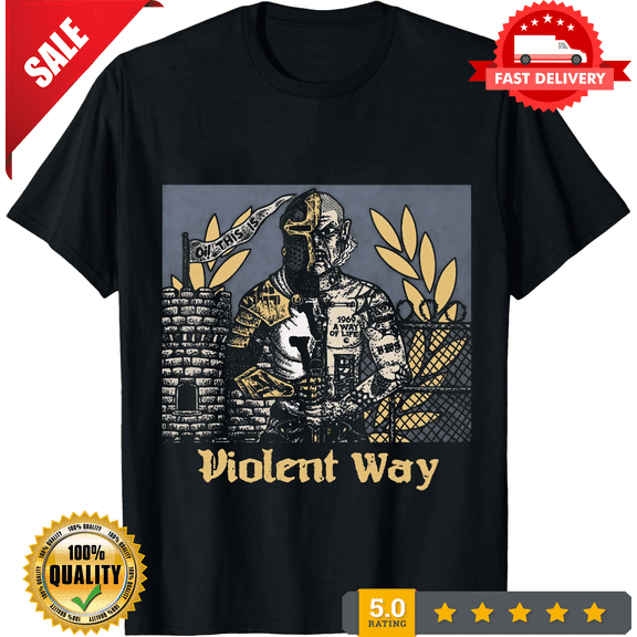 Oi This Is Violent Way T-Shirt Cotton Unisex Tee S-5XL, LIMITED EDITION-TH73981