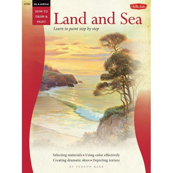 Oil & Acrylic: Land and Sea (How to Draw and Paint): Learn to Paint Step by Step (Paperback) by Vernon Kerr