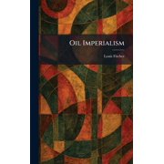 Oil Imperialism, Hardcover