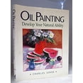 thumbnail image 1 of Pre-Owned Oil Painting: Develop Your Natural Ability (Hardcover) 0891343601 9780891343608, 1 of 1