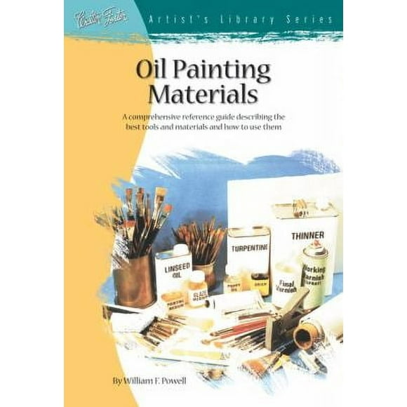Oil Painting Materials (Paperback) by William F Powell