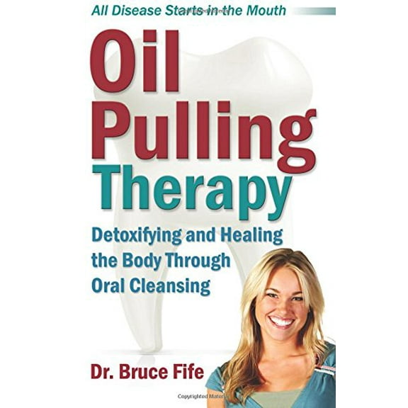 Pre-Owned Oil Pulling Therapy: Detoxifying and Healing the Body Through Oral Cleansing (Paperback) 0941599671 9780941599672