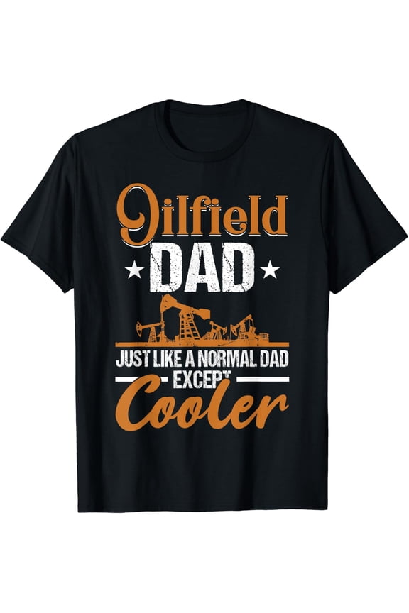 Oilfield Dad Roughneck Oil Rig Father Oilfield Worker T-Shirt