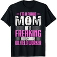 thumbnail image 1 of Oilfield Worker Rig Drilling Roughneck Mom T-Shirt, 1 of 3