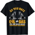thumbnail image 1 of Oilfield Workers Gifts Oil Rig Roughneck You Hate Oil Gas T-Shirt, 1 of 3