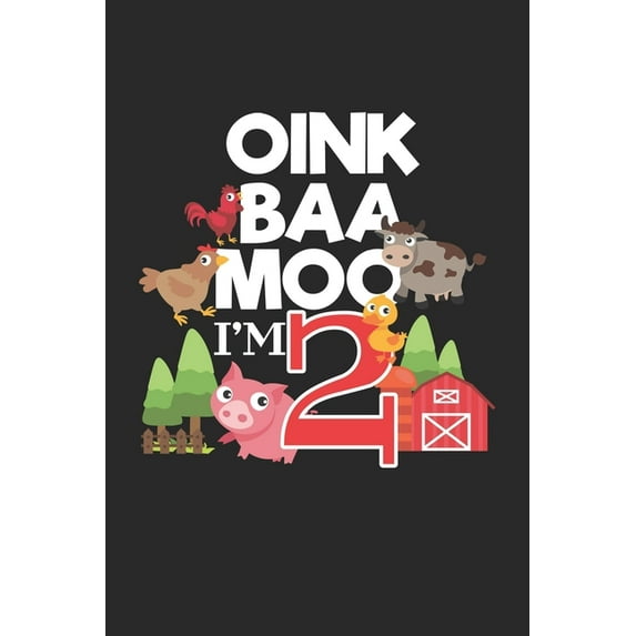 Oink Baa Moo I'm 2 : 2. Geburtstag Bauernhof Tier 2 Jahre alt Notizbuch liniert DIN A5 - 120 Seiten für Notizen, Zeichnungen, Formeln - Organizer Schreibheft Planer Tagebuch (Paperback)