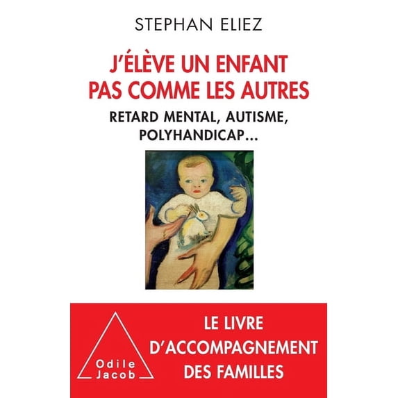 Oj.Psychologie I'm raising a child like no other: Mental retardation, autism, multiple disabilities... / J'élève un enfant pas comme le, (Paperback)