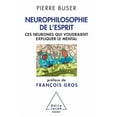 thumbnail image 1 of Oj.Sciences Neurophilosophy of the Brain: Neurons That Aspire to Explain the Mind / Neurophilosophie de l'esprit: Ces neurones qui v, (Paperback), 1 of 1