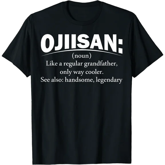 Oji-san Definition Old Man Uncle Dads Grandpa Japanese T-Shirt