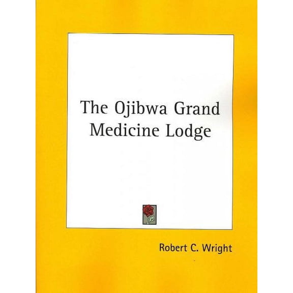 Ojibwa Grand Medicine Lodge
