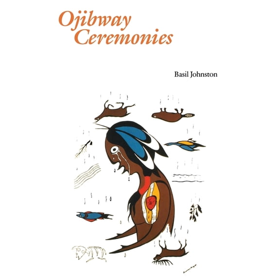 Basil Johnson Titles Ojibway Ceremonies, (Paperback)