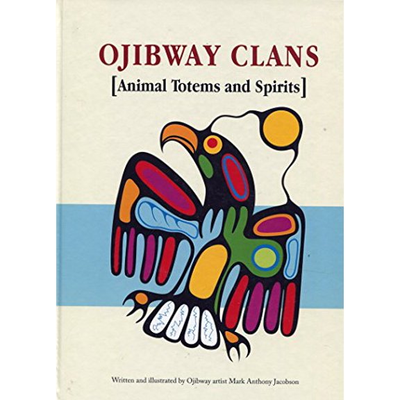 Pre-Owned Ojibway Clans: Animal Totems and Spirits (Hardcover) 1554762901 9781554762903