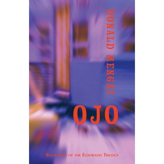 Eldorado Trilogy Ojo, Book 2, (Paperback)