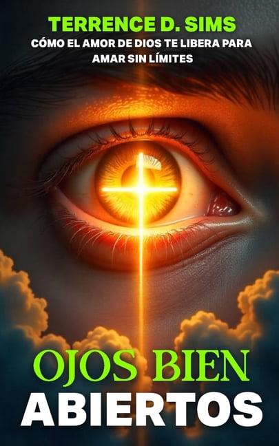 Ojos Abiertos Abierto: CÃ³mo El Amor de Dios Te Libera Para Amar Sin LÃ­mites, (Paperback)