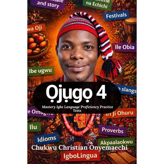 Ojugo 4: mastery Igbo language proficiency practice tests, (Paperback)