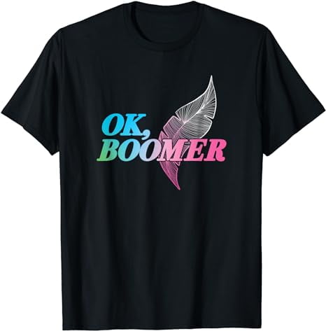 Ok Boomer Okay Boomer Millennials Gen Z vs Boomers Meme T-Shirt ...