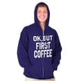 thumbnail image 1 of Ok But First Coffee Caffeine Java Latte Zip Hoodie Sweatshirt Women Brisco Brands 2X, 1 of 6