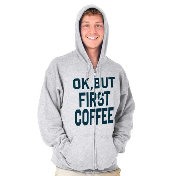 Ok But First Coffee Caffeine Java Latte Zip Hoodie Sweatshirt Women Brisco Brands 2X
