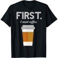 thumbnail image 1 of Ok But First I Need Coffee T-Shirt, 1 of 4