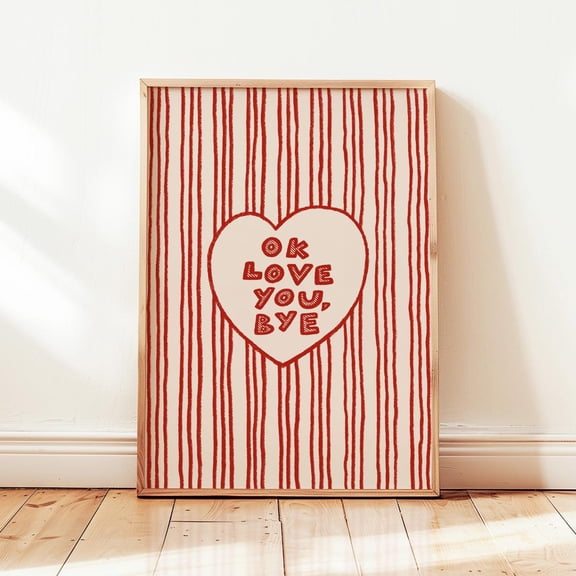 Ok Love You Bye Poster Retro Heart Stripes Girly Entryway Wall Decor Design1 Poster, Unframed Size 8x12
