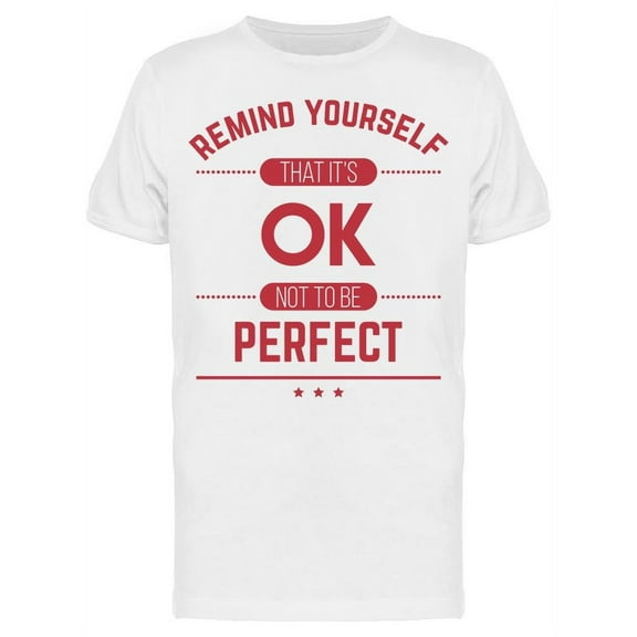 Ok Not To Be Perfect Quote Men's T-shirt