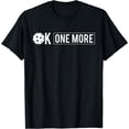 thumbnail image 1 of Ok One More Pickleball Player T-Shirt, 1 of 3