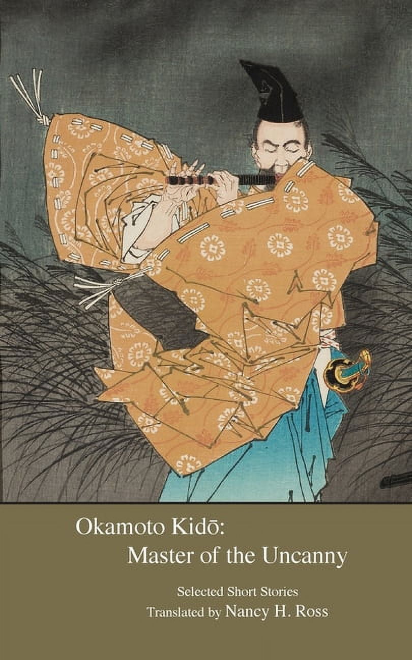 Okamoto Kido: Master of the Uncanny (Paperback) by Kido Okamoto, Nancy H Ross