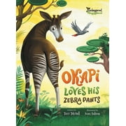 Okapi Loves His Zebra Pants, Hardcover