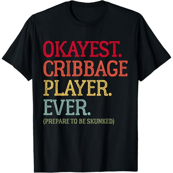 Okayest Cribbage Player Ever - Prepare To Be Skunked Vintage T-Shirt