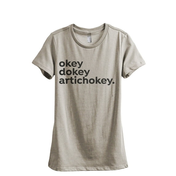 Okey Dokey Artichokey Women's Fashion Relaxed T-Shirt Tee Heather Tan Small