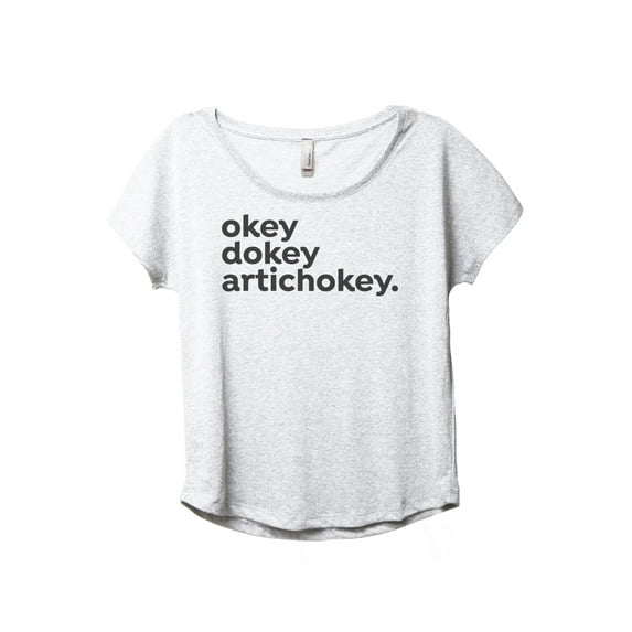 Okey Dokey Artichokey Women's Fashion Slouchy Dolman T-Shirt Tee Heather White Large