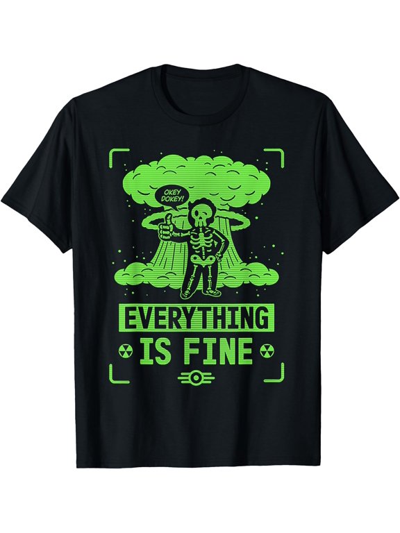 Okey Dokey Everything Is Fine Skeleton T-Shirt
