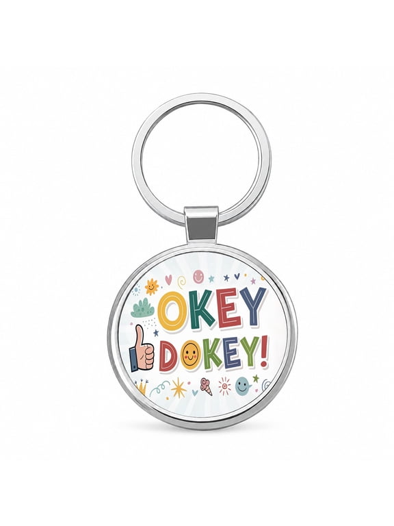 Okey Dokey Funny Saying Metal Round Keychain