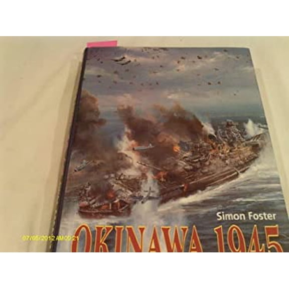 Pre-Owned Okinawa 1945: Final Assault on the Empire (Hardcover) 1854092030 9781854092038