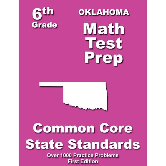 Oklahoma 6th Grade Math Test Prep: Common Core Learning Standards, (Paperback)