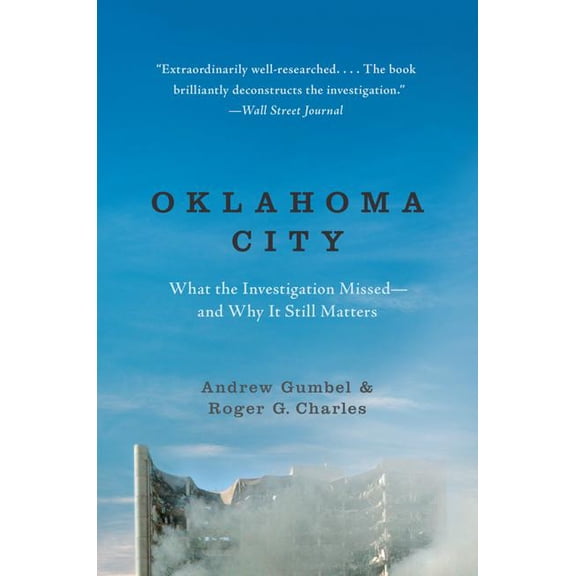 Oklahoma City: What the Investigation Missed--And Why It Still Matters, (Paperback)