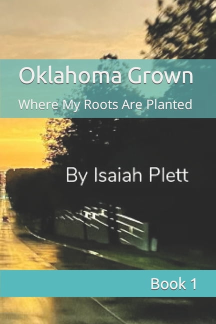Oklahoma Grown: Oklahoma Grown : Where My Roots Are Planted (Series #1) (Paperback)