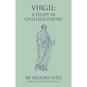 Oklahoma Series in Classical Culture: Virgil : A Study in Civilized Poetry (Series #20) (Paperback)